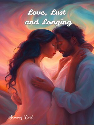 cover image of Love, Lust and Longing